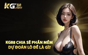 KG88 Chia Sẽ Phần Mềm Dự Đoán Lô Đề Là Gì?
