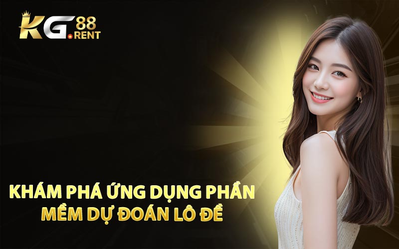 Khám Phá Ứng Dụng Phần Mềm Dự Đoán Lô Đề